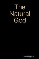 Cover of The Natural God by Nicole Higgins