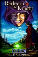 Cover of Redeem the Knight: Eden by David V. Mammina