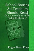 Cover of School Stories All Teachers Should Read by Roger Kiser