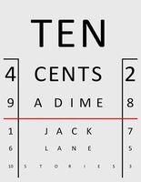 Cover of Ten Cents a Dime by Jack Lane