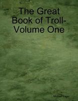 The Great Book of Troll- Volume One