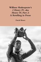 Cover of William Shakespeare's "2 Henry IV," Aka "Henry IV, Part 2" by David Bruce