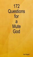 172 Questions for a Mute God