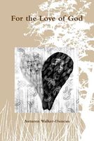 Cover of For the Love of God by Autumn Walker-Duncan