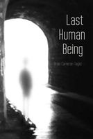 Cover of Last Human Being by Brian Taylor