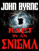 "Rapt In an Enigma" - "A True-life Tale of the Paranormal Unlike Any You Have Read Before"