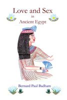 Cover of Love and Sex in Ancient Egypt by Bernard Paul Badham