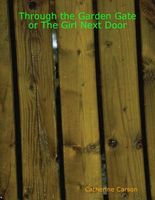 Through the Garden Gate or the Girl Next Door