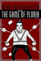 Kirk Sandblaster Plays the Game of Yloria