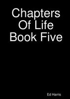 Cover of Chapters Of Life Book Five by Ed Harris