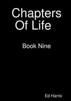 Cover of Chapters Of Life Book Nine by Ed Harris