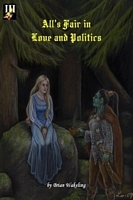 Cover of All's Fair in Love and Politics by Brian Wakeling