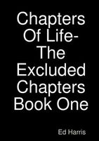 Cover of Chapters Of Life-The Excluded Chapters Book One by Ed Harris