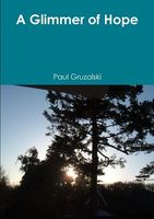 Cover of A Glimmer of Hope by Paul Gruzalski