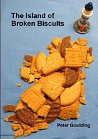 Cover of The Island of Broken Biscuits by Peter Goulding