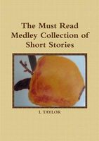 The Must Read Medley Collection of Short Stories