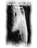The Evil Genius Of Venus: Book One