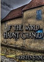If The World Hadn't Changed