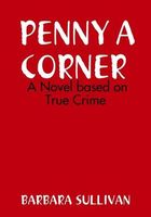 Cover of PENNY A CORNER by Barbara Sullivan