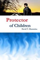 Cover of Protector of Children by David V. Mammina