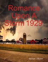 Cover of Romance Upon a Storm 1929 by Michael J. Bryant