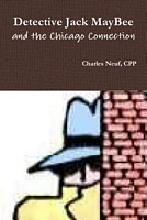 Cover of Detective Jack Maybee and the Chicago Connection by Charles Neuf