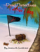 Cover of Dead Detectives Tell No Tales by Jessica A. Gunderson