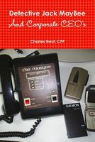 Cover of Detective Jack Maybee and Corporate CEO's by Charles Neuf