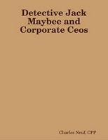 Cover of Detective Jack Maybee and Corporate Ceos by Charles Neuf
