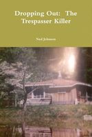 Dropping Out: The Trespasser Killer
