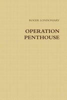 Cover of Operation Penthouse by Roger Londoniary