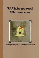 Cover of Whispered Screams by Angelique LaFontaine