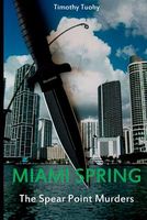 Cover of Miami Spring by Timothy Tuohy