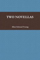 Cover of TWO NOVELLAS by Allan Ishmael Young
