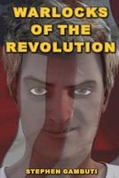 Cover of Warlocks of the Revolution by Stephen Gambuti