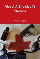 Cover of About a Snowball's Chance by Nicole Higgins