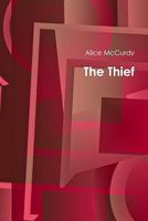 Cover of The Thief by Alice McCurdy
