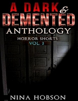 A Dark & Demented Anthology - Horror Shorts (Vol. 2)