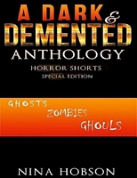 A Dark & Demented Anthology - Horror Shorts - Special Edition
