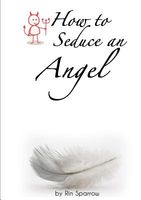 Cover of How to Seduce an Angel by Rin Sparrow