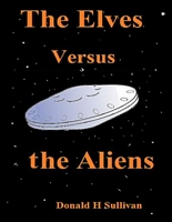 Cover of The Elves Versus the Aliens by Donald H. Sullivan