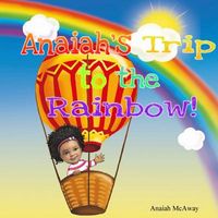 Anaiah's Trip to the Rainbow