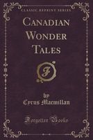 Cover of Canadian Wonder Tales by Cyrus MacMillan