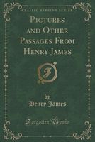 Pictures and Other Passages from Henry James