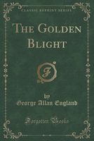 Cover of The Golden Blight by George Allan England