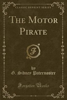 Cover of The Motor Pirate by G. Sidney Paternoster