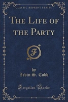 Cover of The Life Of The Party by Irvin S. Cobb
