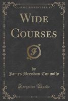 Cover of Wide Courses by James Brendan Connolly