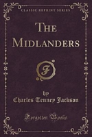 Cover of The Midlanders by Charles Tenney Jackson