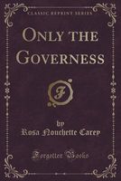 Cover of Only the Governess by Rosa Nouchette Carey